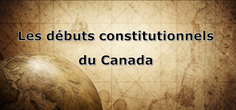 Les débuts constitutionnels du Canada